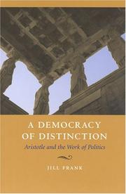 Cover of: A Democracy of Distinction: Aristotle and the Work of Politics