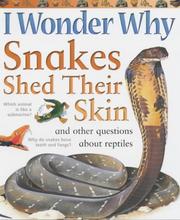 Cover of: I Wonder Why Snakes Shed Their Skins and Other Questions About Reptiles (I Wonder Why) by Amanda O'Neill