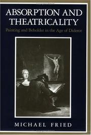 Cover of: Absorption and theatricality by Michael Fried
