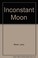 Cover of: Inconstant Moon.