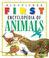 Cover of: The Kingfisher First Encyclopedia of Animals