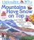 Cover of: I Wonder Why Mountains Have Snow on Top