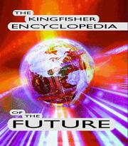 Cover of: The Kingfisher encyclopedia of the future