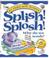 Cover of: Splish! Splosh! Why Do We Wash?