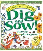 Cover of: Dig and Sow! How do plants grow? by Janice Lobb, Janice Lobb