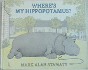 Cover of: Where's my hippopotamus? by Mark Alan Stamaty