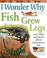 Cover of: I Wonder Why Fish Grew Legs