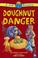 Cover of: Doughnut danger