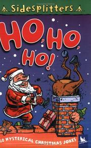 Cover of: Ho, Ho, Ho!: 150 hysterical Christmas jokes.
