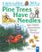 Cover of: I Wonder Why Pine Trees have Needles