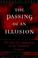 Cover of: The Passing of an Illusion