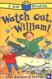 Cover of: Watch Out, William! (I Am Reading) by Kady MacDonald Denton