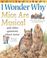 Cover of: I Wonder Why Mice Are Musical