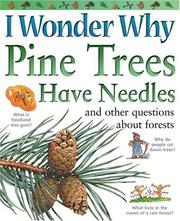 Cover of: I Wonder Why Pine Trees Have Needles and Other Questions about Forests (I WONDER WHY)