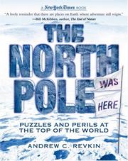 The North Pole Was Here by Andrew Revkin