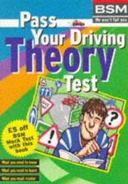 Cover of: Pass Your Driving Theory Test (British School of Motoring) by British School of Motoring, British School of Motoring