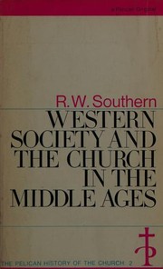 Western Society and the Church in the Middle Ages by R. W. Southern, Richard William Southern, Southern, Richard William, R.W. SOUTHERN