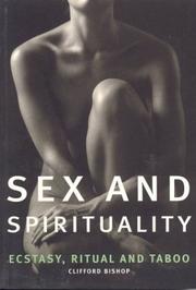 Cover of: Sex and Spirituality: Ecstasy, Ritual and Taboo