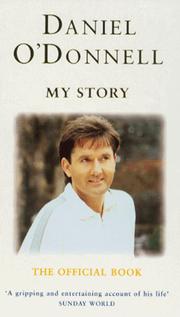 Cover of: Daniel O'Donnell: My Story - the Official Book