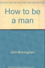 Cover of: How To Be A Man