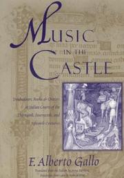 Cover of: Music in the castle: troubadours, books, and orators in Italian courts of the thirteenth, fourteenth, and fifteenth centuries