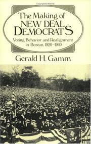 Cover of: The Making of the New Deal Democrats: Voting Behavior and Realignment in Boston, 1920-1940