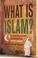 Cover of: What is Islam?