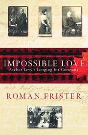 Cover of: Impossible Love: Ascher Levy's Longing for Germany