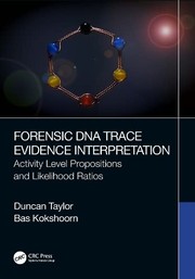 Cover of: Forensic DNA Trace Evidence Interpretation: Activity Level Propositions and Likelihood Ratios