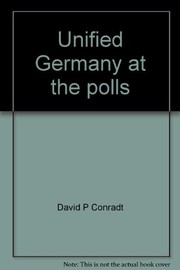 Cover of: Unified Germany at the polls: political parties and the 1990 federal election