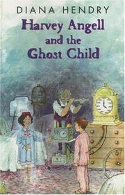 Cover of: Harvey Angell and the Ghost Child (Galaxy Children's Large Print Books) by Diana Hendry