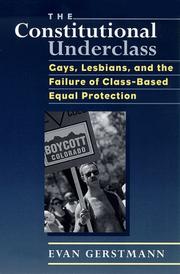 Cover of: The constitutional underclass: gays, lesbians, and the failure of class-based equal protection