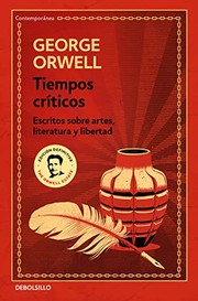 Cover of: Tiempos críticos: Escritos sobre artes, literatura y libertad