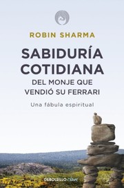 Cover of: Sabiduría cotidiana del monje que vendió su Ferrari by Robin Sharma, Alberto Coscarelli