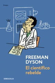 Cover of: El científico rebelde by Freeman Dyson, Mercedes García Garmilla