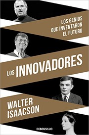 Cover of: Los innovadores by Walter Isaacson, Francisco José Ramos Mena, Marcos Pérez Sánchez, Inga Pellisa Díaz
