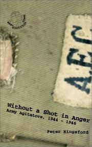 Cover of: Without a Shot in Anger: Army Agitators, 1944 - 1946