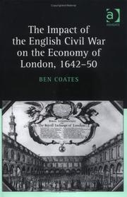 Cover of: The impact of the English Civil War on the economy of London, 1642-50 by Ben Coates