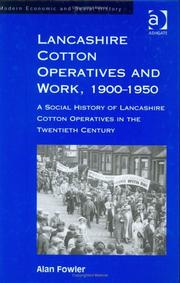 Cover of: Lancashire Cotton Operatives and Work, 1900-1950: A Social History of Lancashire Cotton Operatives in the Tweintieth Century (Modern Economic and Social History)