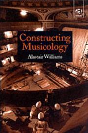 Cover of: Constructing Musicology by Alastair Williams