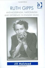 Cover of: Ruth Gipps: anti-modernism, nationalism, and difference in English music