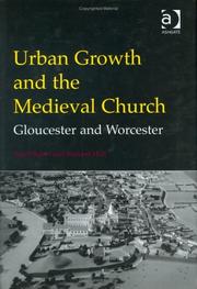 Cover of: Urban Growth and the Medieval Church: Gloucester and Worcester