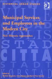 Municipal services and employees in the modern city by Michèle Dagenais, Irene Maver, Pierre-Yves Saunier