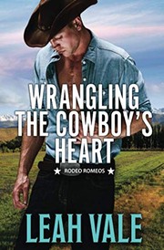 Cover of: Wrangling the Cowboy's Heart