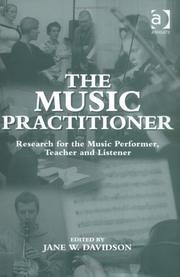 Cover of: The Music Practitioner: Research for the Music Performer, Teacher, and Listener