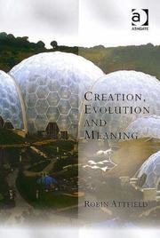 Cover of: Creation, Evolution and Meaning (Transcending Boundaries in Philosophy and Theology) by Robin Attfield