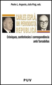 Cover of: Carles Esplà, un periodista republicà: Cròniques, conferències i correspondència amb Tarradellas