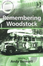 Cover of: Remembering Woodstock (Ashgate Popular and Folk Music) (Ashgate Popular and Folk Music) (Ashgate Popular and Folk Music) by Andy Bennett