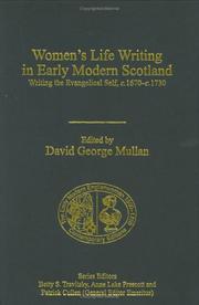 Cover of: Women's Life Writing in Early Modern Scotland: Writing the Evangelical Self, C. 1670-C. 1730 (Early Modern Englishwoman, 1500-1750. Contemporary Editions)