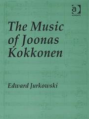 Cover of: The Music Of Joonas Kokkonen by Edward Jurkowski